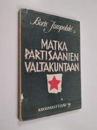 Matka partisaanien valtakuntaan