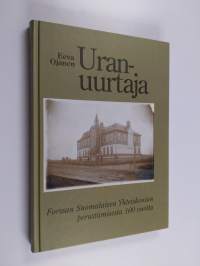 Uranuurtaja : Forssan suomalaisen yhteiskoulun perustamisesta 100 vuotta