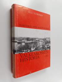 Valkeakosken historia 1 : Tehdaskylästä kaupungiksi