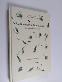 Augentrost &amp; Teufelskralle : Ein Herbarium besonderer Art oder was Sie schon immer über Pflanzen nicht gewusst haben