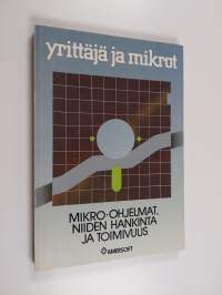 Yrittäjä ja mikrot : mikro-ohjelmat, niiden hankinta ja toimivuus