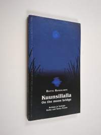 Kuunsillalla = On the moon bridge