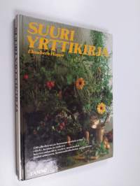 Suuri yrttikirja : 150 kasvia, niiden viljely, korjuu ja käyttö