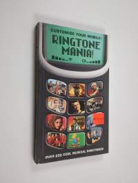 Ringtone mania! : customise your mobile!