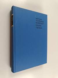 Kokenut kaikki tietää.. : Muistelmiani seitsemältä vuosikymmeneltä