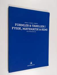 Formler &amp; tabeller i fysik, matematik &amp; kemi - för gymnasieskolan