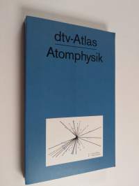 Dtv-Atlas zur Atomphysik : Tafeln und Texte