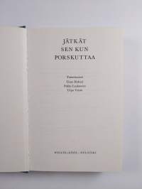 Jätkät sen kun porskuttaa