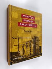 Asuntoja, rahaa ja rakentamista