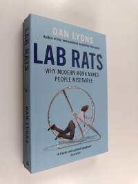 Lab Rats - Why Modern Work Makes People Miserable