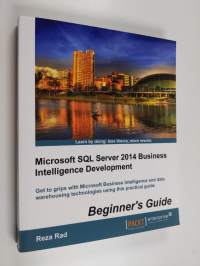 Microsoft SQL Server 2014 Business Intelligence Development Beginner&#039;s Guide