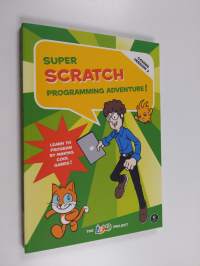 Super Scratch Programming Adventure! : Learn to Program by Making Cool Games (Covers Version 2)
