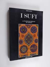 I Sufi - la tradizione spirituale del sufismo
