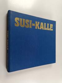 Susi-Kalle (Kalevi Oikarainen) : Koillismaa