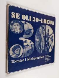 Se oli 30-lukua : 30-talet i blickpunkten