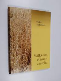 Välkkeitä elämän varrelta (signeerattu)