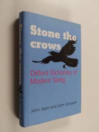 Stone the crows : Oxford dictionary of modern slang
