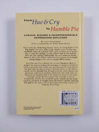 From Hue and Cry to Humble Pie - Curious, Bizarre, and Incomprehensible Expressions Explained