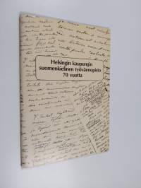 Helsingin kaupungin suomenkielinen työväenopisto 70 vuotta - 1913-1984 - juhlajulkaisu