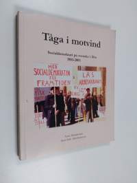 Tåga i motvind : socialdemokrati på svenska i Åbo 1903-2003