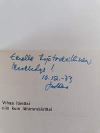 Vihaa itseäsi niin kuin lähimmäistäsi (signeerattu, tekijän omiste)
