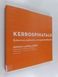 Kerrospihatalo : rakennus pukeutuu energiatehokkaaksi : diplomityö