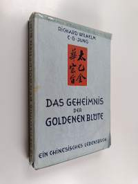 Das Geheimnis der goldenen Blüte : ein chinesisches Lebensbuch