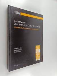 Buchenwald Concentration Camp, 1937-1945 - A Guide to the Permanent Historical Exhibition