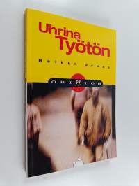 Uhrina työtön (signeerattu, tekijän omiste)