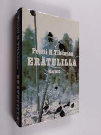 Erätulilla : eräkertomuksia