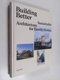 Building Better - Sustainable Architecture for Family Homes