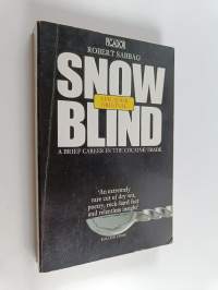 Snowblind - A Brief Career in the Cocaine Trade