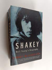 Shakey - Neil Young&#039;s Biography