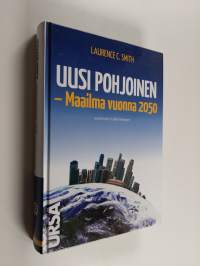 Uusi pohjoinen : maailma vuonna 2050