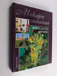 Makujen maailma : Rypäleestä viiniksi