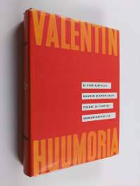 Valentinin huumoria : Ei pidä ajatella ; Kuuden elämän saari ; Tuskat ja tunteet ; Sankarimatkailija