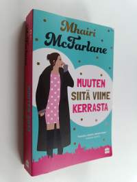 Muuten siitä viime kerrasta