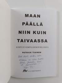 Maan päällä niin kuin taivaassa : kohti syvempää rukouselämää (signeerattu, tekijän omiste)