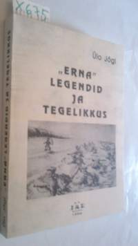 ERNA - Legendid ja tegellikkus