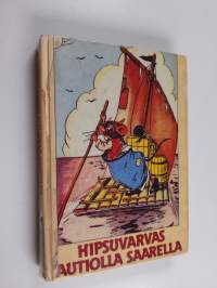 Hipsuvarvas autiolla saarella ; Huppuhännän seikkailut (kääntökirja)