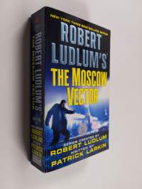 Robert Ludlum&#039;s The Moscow Vector : A Covert-One Novel