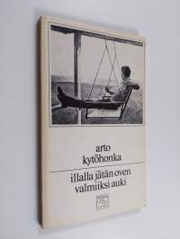 Illalla jätän oven valmiiksi auki