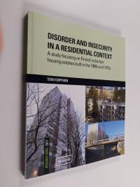 Disorder and Insecurity in a Residential Context - A Study Focusing on Finnish Suburban Housing Estates Built in the 1960s and 1970s