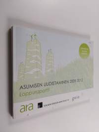 Asumisen uudistaminen 2009-2012 : loppuraportti