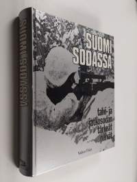 Suomi sodassa : talvi- ja jatkosodan tärkeät päivät