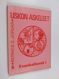 Uskon askeleet 5 : evankeliumit 1