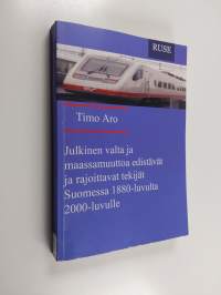 Julkinen valta ja maassamuuttoa edistävät ja rajoittavat tekijät Suomessa 1880-luvulta 2000-luvulle