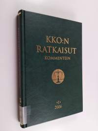 KKO:n ratkaisut kommentein 2006 1 - Korkeimman oikeuden ratkaisut kommentein