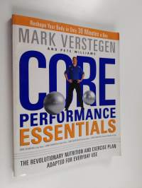 Core Performance Essentials - The Revolutionary Nutrition and Exercise Plan Adapted for Everyday Use