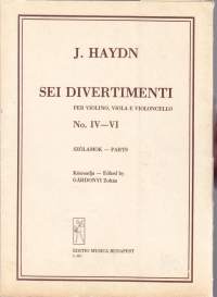 Sello-viulunuotit - Joseph Haydn - Sei Divertimenti No. IV -VI per violino, viola e violoncello. Erilliset nuotit viuluille ja sellolle. Katso sisältö kuvista.